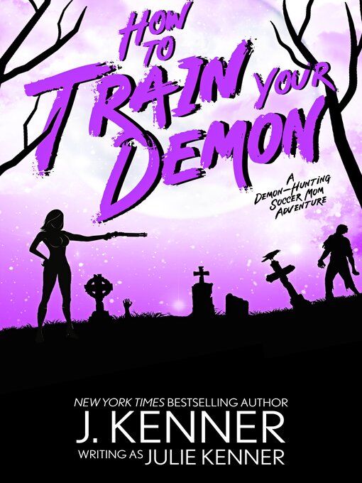 Title details for How to Train Your Demon by Julie Kenner - Available